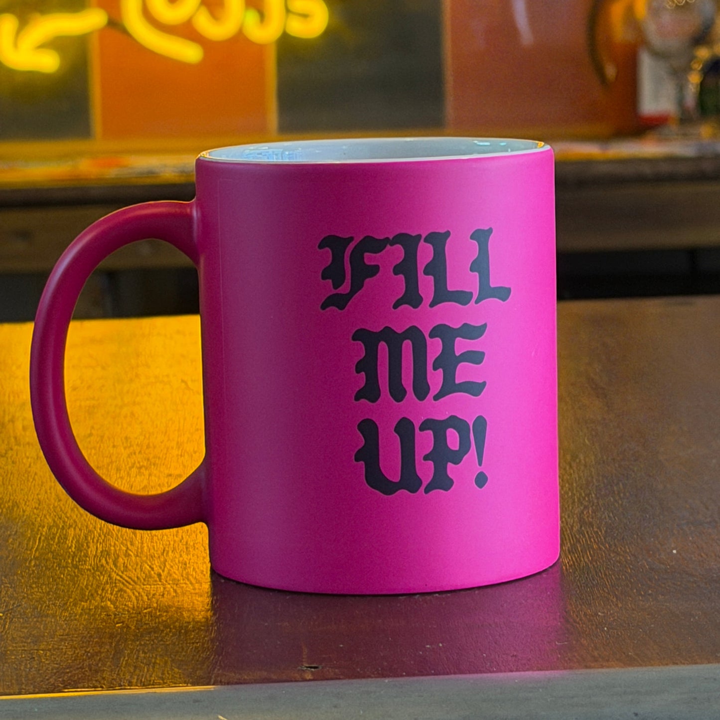 FILL ME UP Mug NEON